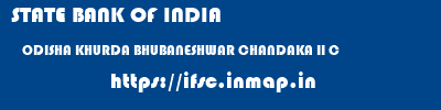 STATE BANK OF INDIA  ODISHA KHURDA BHUBANESHWAR CHANDAKA II C  ifsc code